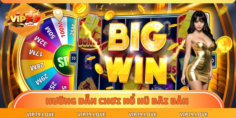 Game Nổ Hũ VIP79 – Mở Hũ Trúng Lớn, Rút Tiền Siêu Nhanh 3 Hướng dẫn chơi nổ hũ bài bản
