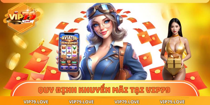 Lì Xì May Mắn VIP79 – Kích Hoạt Vận Đỏ Trong Từng Ván Cược 4 Quy định khuyến mãi tại VIP79
