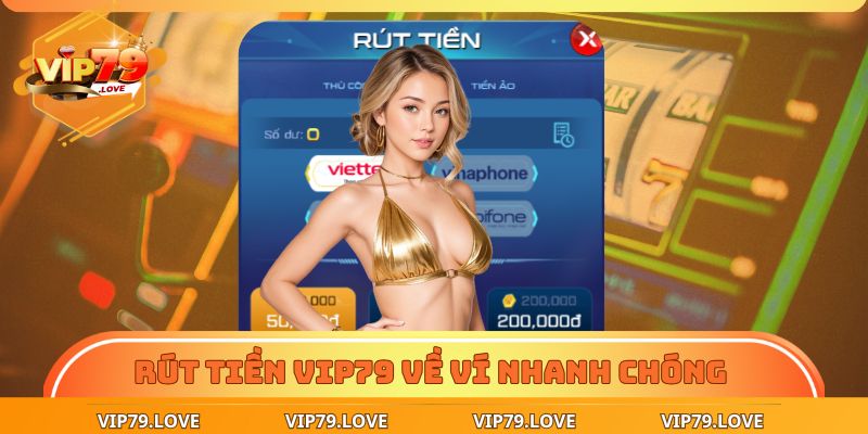 Rút Tiền VIP79 Về Ví Nhanh Chóng Chỉ Trong Vòng 3 Phút 1 rút tiền