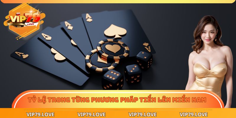Tiến Lên Miền Nam | 6 Chiêu Cao Thủ Khiến Bàn Chơi Đảo Chiều 4 Tỷ lệ trong từng phương pháp Tiến Lên Miền Nam