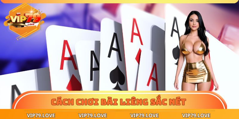 Rinh Tiền Triệu Với 4 Cách Chơi Bài Liêng Tố Sắc Nét 1 cách chơi bài liêng