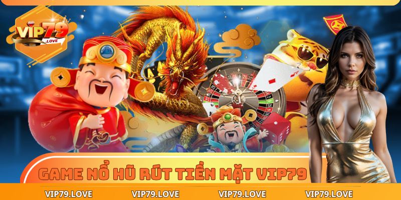 Game Nổ Hũ Rút Tiền Mặt: Chỉ Một Click Tiền Về Như Mưa 1 game nổ hũ rút tiền mặt
