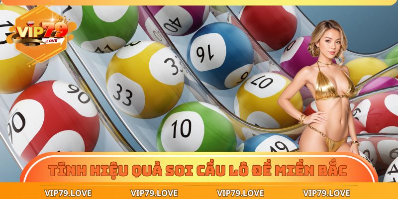 Thắng Đậm Lô Đề Miền Bắc Với 3+ Mẹo Soi Cầu Đẳng Cấp 4 Tính hiệu quả khi soi cầu lô đề miền Bắc